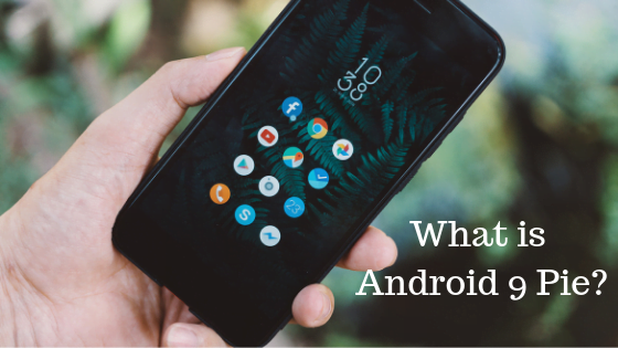 Android 9 Pie क्या है, इसमें नया फीचर क्या है?