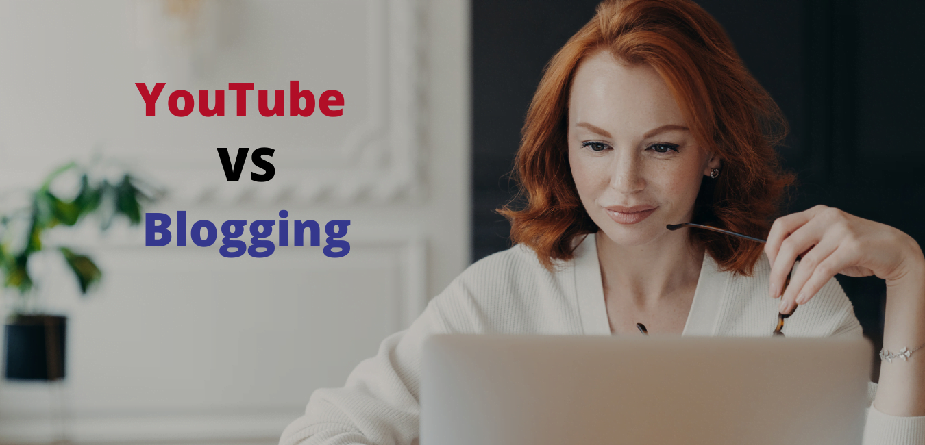 Youtube Channel या Blogging क्या है बेहतर?